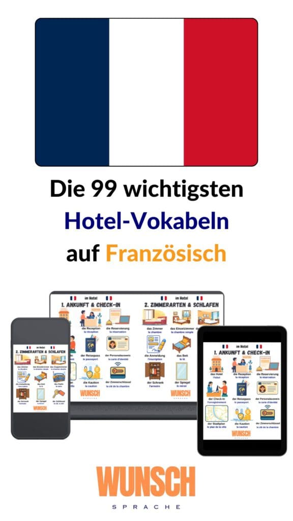 Die 99 wichtigsten Hotel-Vokabeln auf Französisch - Pinterest - wunschsprache.de - - Übersicht der französischen Hotel-Vokabeln unseres kostenlosen PDF-Downloads mit wichtigen Begriffen für den Urlaub: das Hotel - l'hotel, die Rezeption - la réception, die Reservierung - la réservation, der Check-In - l'enregistrement, der Reisepass - le passeport, der Personalausweis - la carte d'identité, der Stadtplan - le plan de la ville, die Kaution - la caution, der Zimmerschlüssel - le clé de la chambre, das Zimmer - la chambre, das Einzelzimmer - la chambre simple, das Doppelzimmer - la chambre double, die Anmeldung - l'inscription, das Bett - le lit, das Radio - la radio, der Schrank - l'armoire, der Spiegel - le miroir, der Schlüssel - le clé, la clef